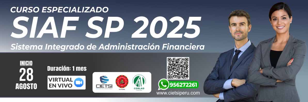 CURSO ESPECIALIZADO SISTEMA INTEGRADO DE ADMINISTRACIÓN FINANCIERA DEL SECTOR PÚBLICO - SIAF SP 2025