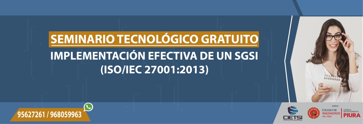 seminario tecnolOgico gratuito    implementaciOn efectiva de un sistema de gestiOn de la seguridad de la informaciOn   sgsi    2017