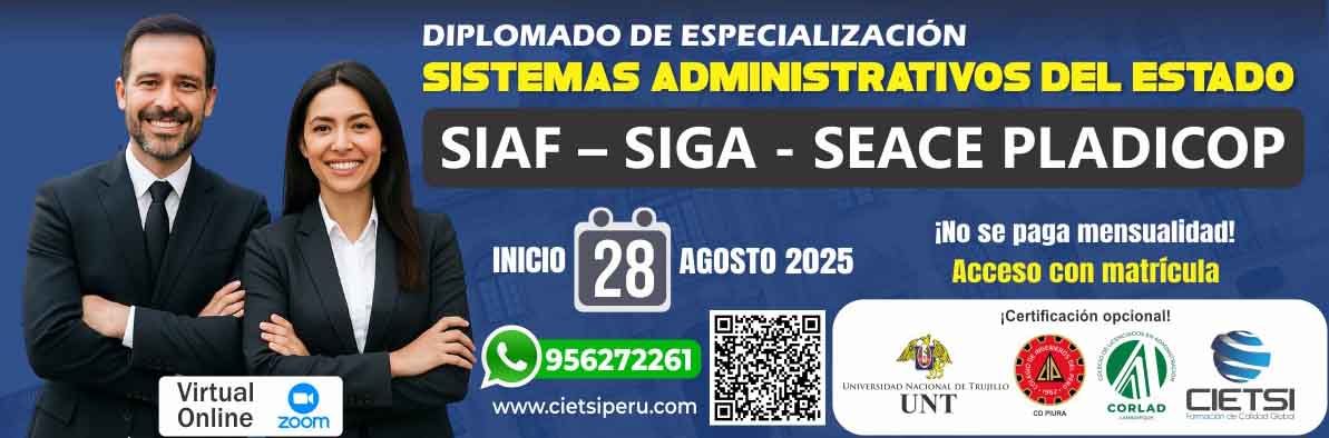 DIPLOMADO DE ESPECIALIZACIÓN EN LOS SISTEMAS ADMINISTRATIVOS DEL ESTADO: SIAF, SIGA Y SEACE DE LA PLADICOP 2025